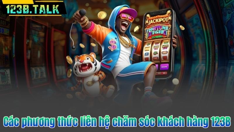 Các phương thức liên hệ chăm sóc khách hàng 123B