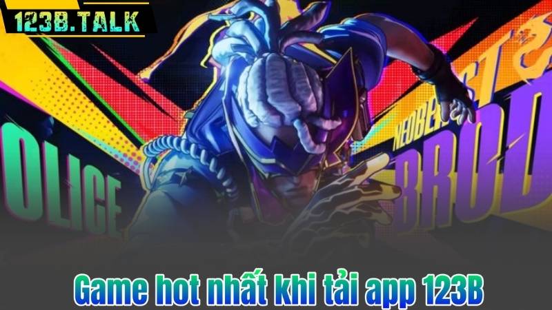 Game hot nhất khi tải app 123B