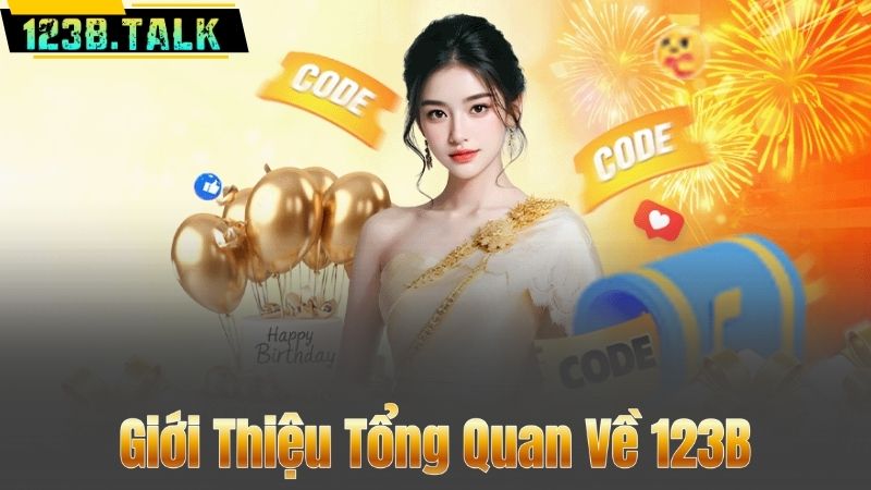 Giới Thiệu Tổng Quan Về 123B