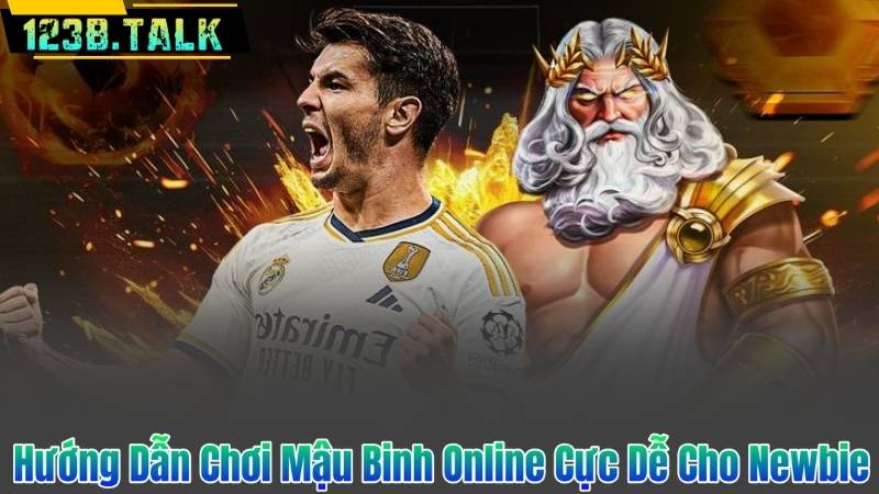 Hướng Dẫn Chơi Mậu Binh Online Cực Dễ Cho Newbie