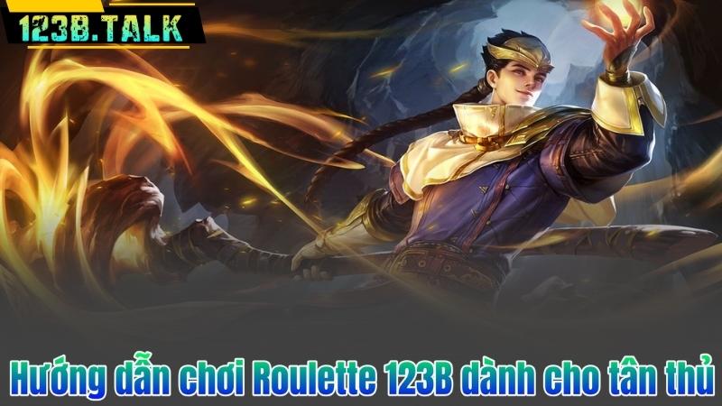 Hướng dẫn chơi Roulette 123B dành cho tân thủ