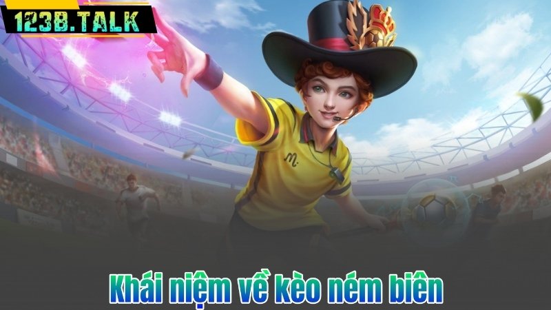 Khái niệm về kèo ném biên