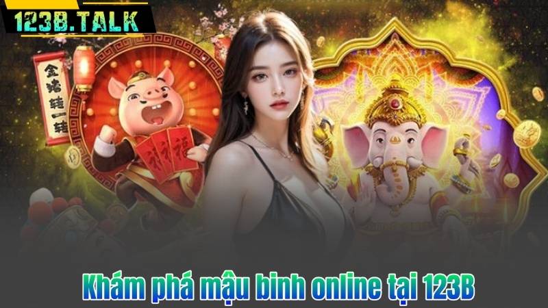Khám phá mậu binh online tại 123B