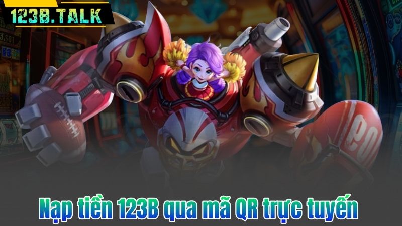 Nạp tiền 123B qua mã QR trực tuyến