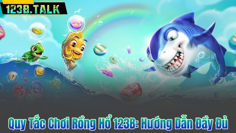 Quy Tắc Chơi Rồng Hổ 123B: Hướng Dẫn Đầy Đủ