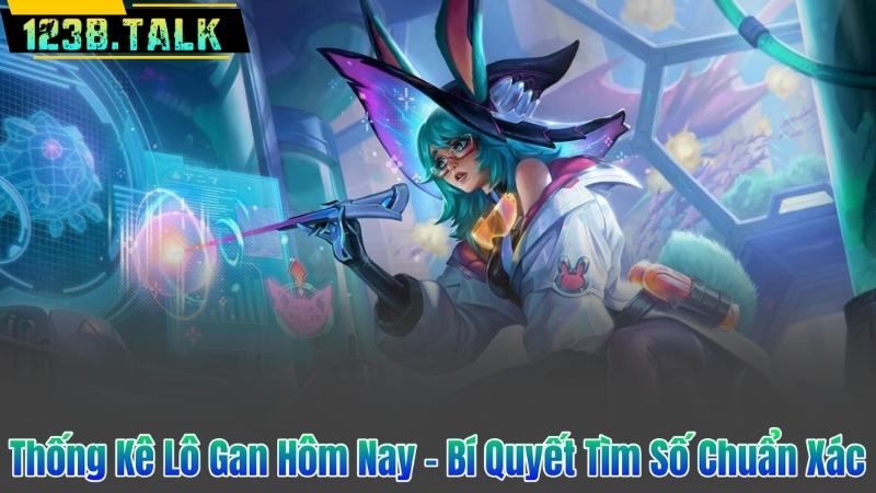 Thống Kê Lô Gan Hôm Nay – Bí Quyết Tìm Số Chuẩn Xác