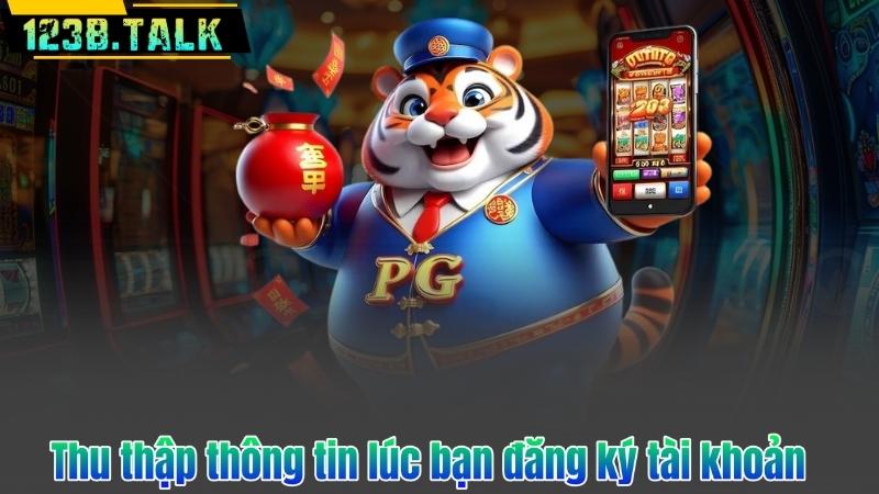 Chính Sách Riêng Tư 5 Thu thập thông tin lúc bạn đăng ký tài khoản